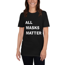 Load image into Gallery viewer, All Masks Matter Unisex T-shirt (Dark)