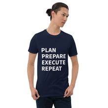 Load image into Gallery viewer, Plan Prepare Execute Repeat Short-Sleeve Unisex T-Shirt