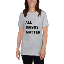 Load image into Gallery viewer, All Masks Matter Unisex T-Shirt (Light)